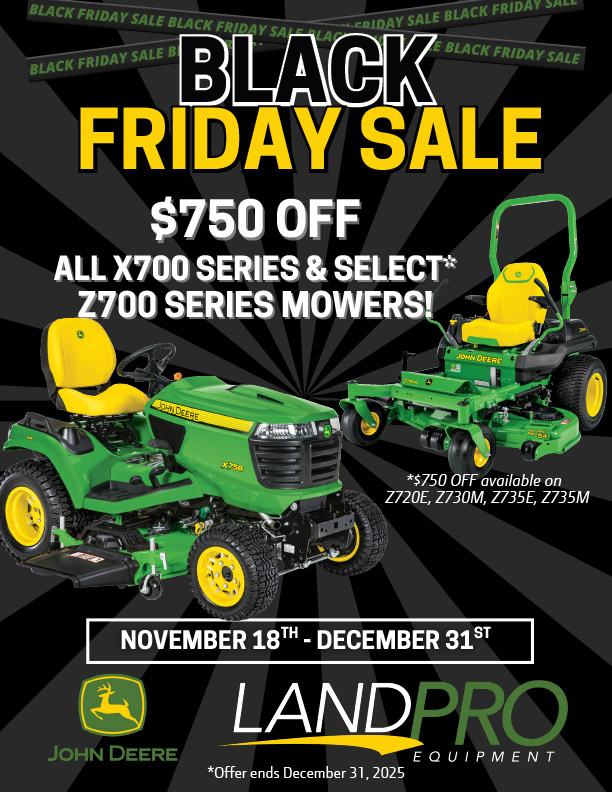 $750 OFF ALL X700 SERIES & SELECT* Z700 SERIES MOWERS