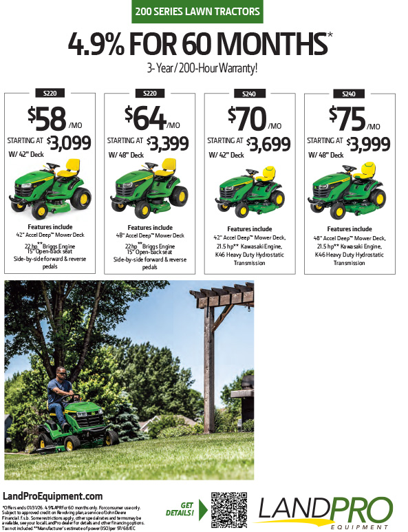 200 SERIES LAWN TRACTORS | 4.9% for 60 Months* 200 SERIES LAWN TRACTORS | 4.9% for 60 Months*