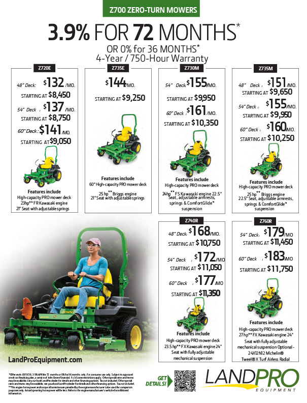 Z700 ZERO-TURN MOWERS | 3.9% For 72 Months* Z700 ZERO-TURN MOWERS | 3.9% For 72 Months*