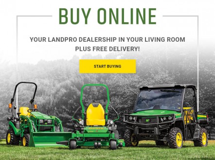 Your LandPro Dealership in your living room plus free delivery!